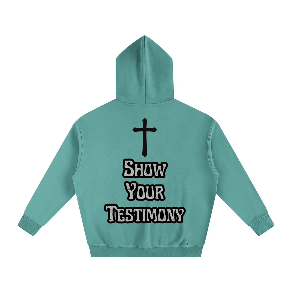 Show Your Testimony Hoodie