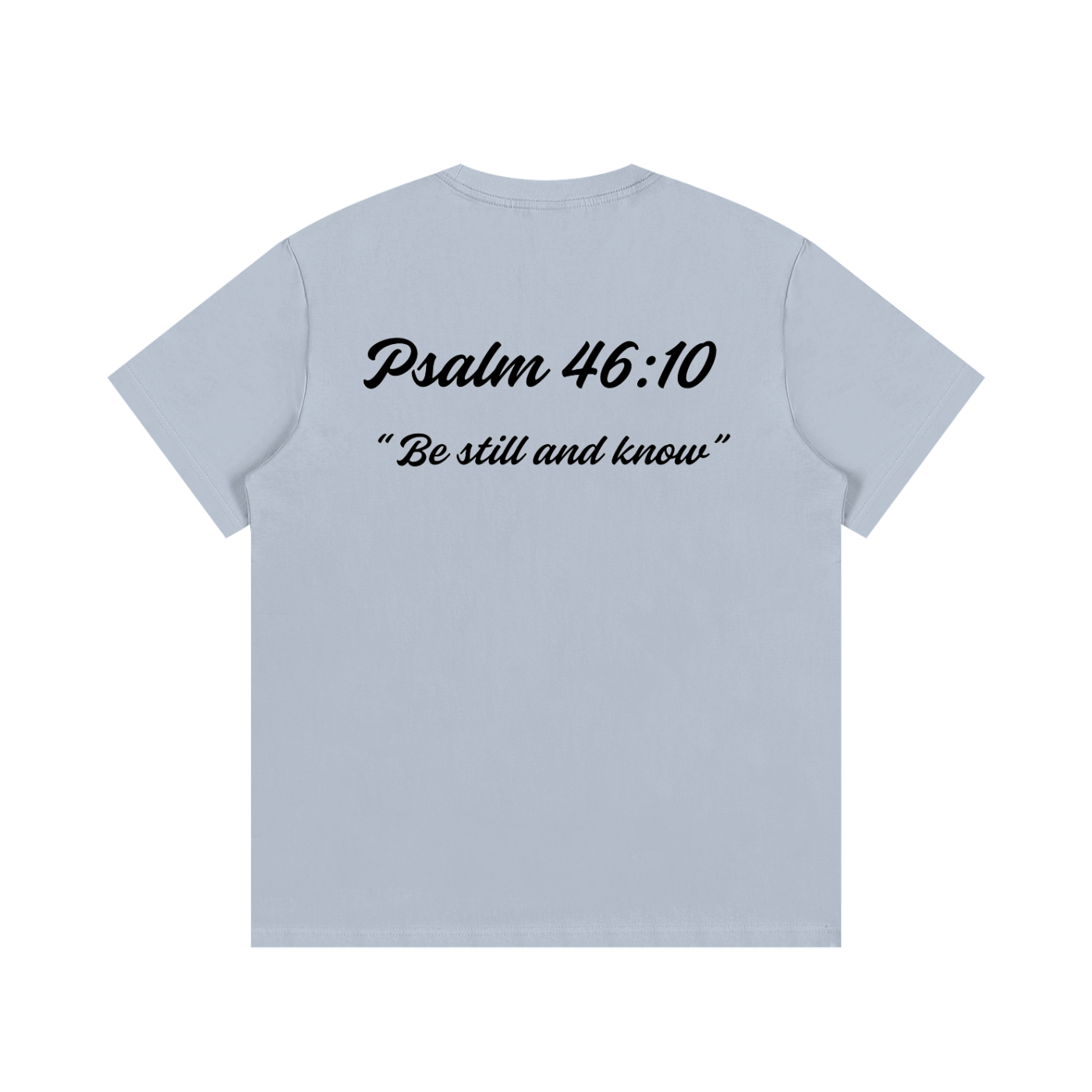 Psalm 46:10 Written-Shirt