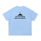 Belong Before you Believe T-Shirt