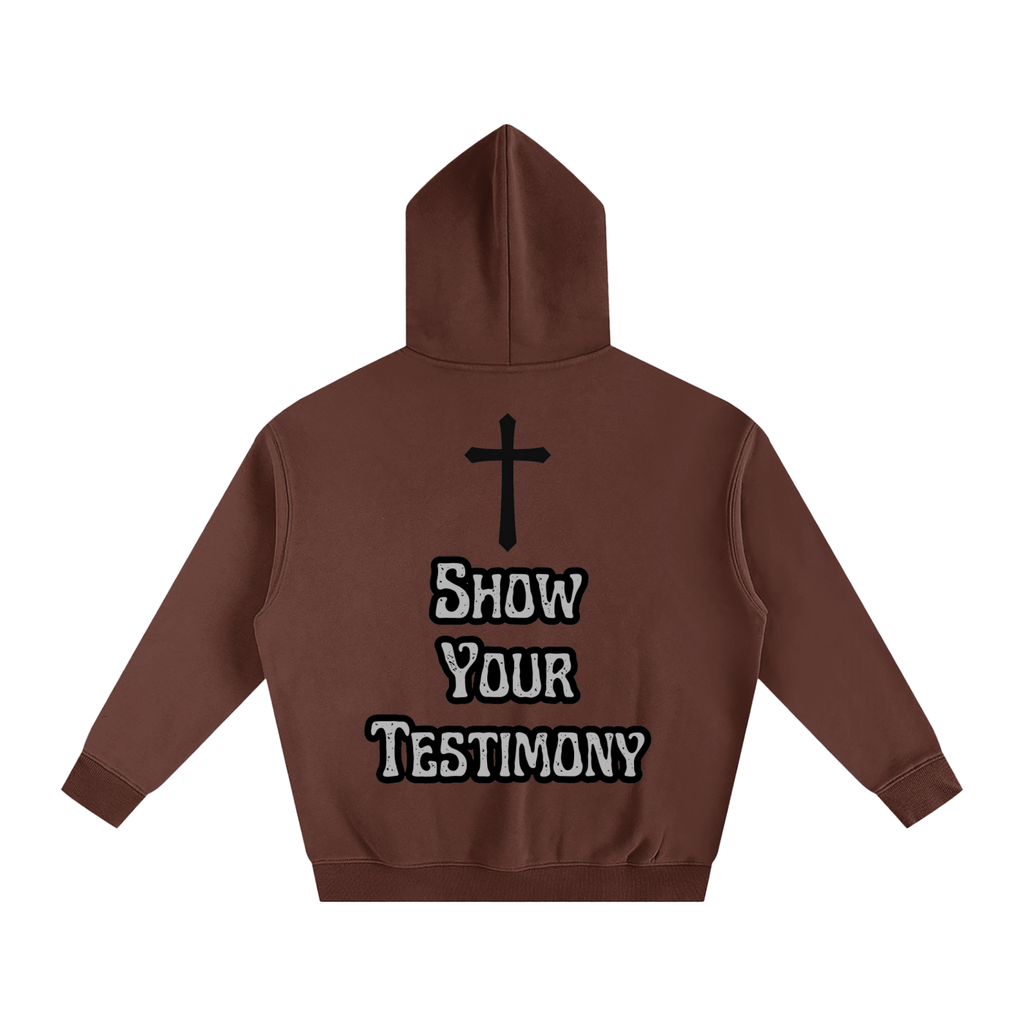 Show Your Testimony Hoodie
