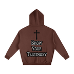 Show Your Testimony Hoodie