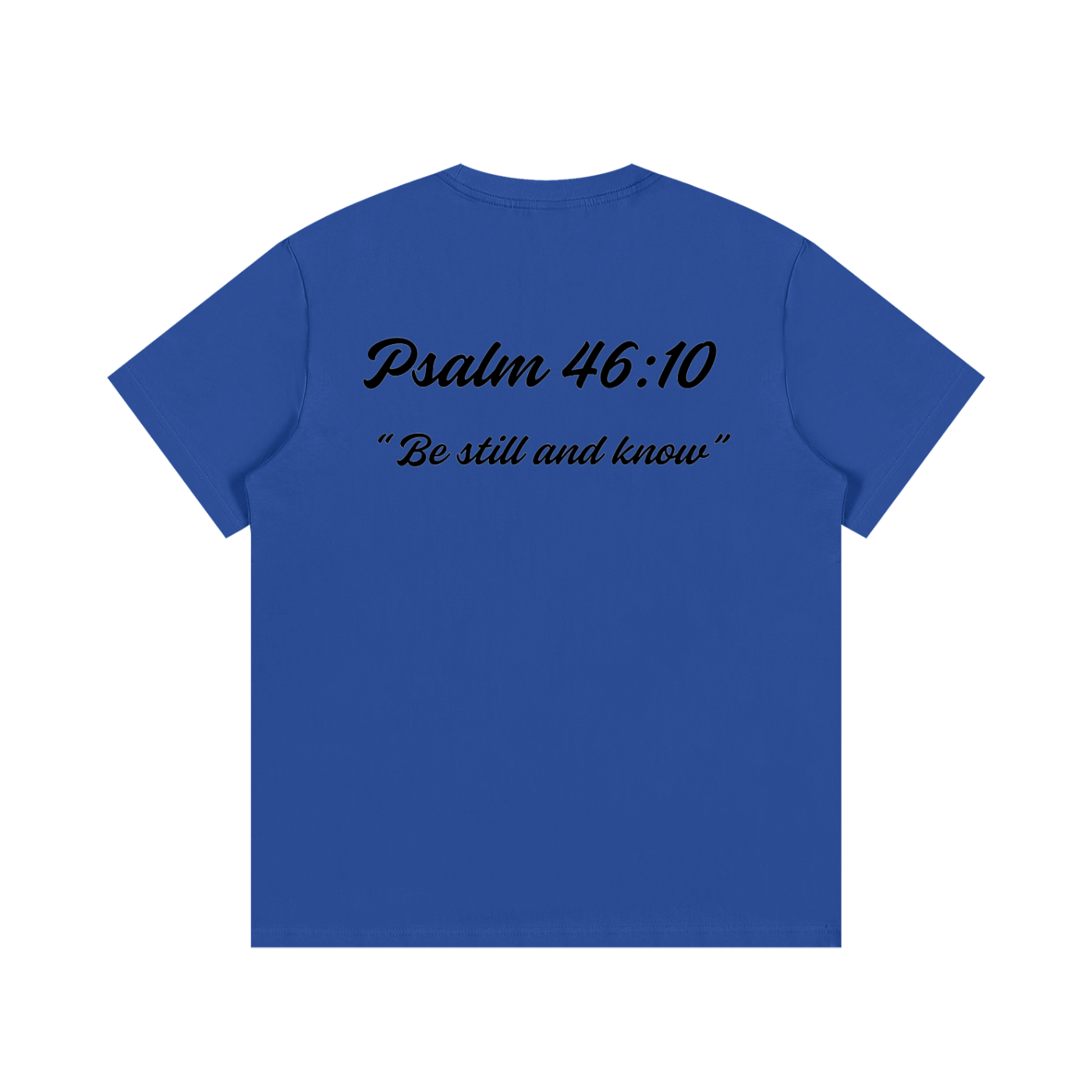 Psalm 46:10 Written-Shirt