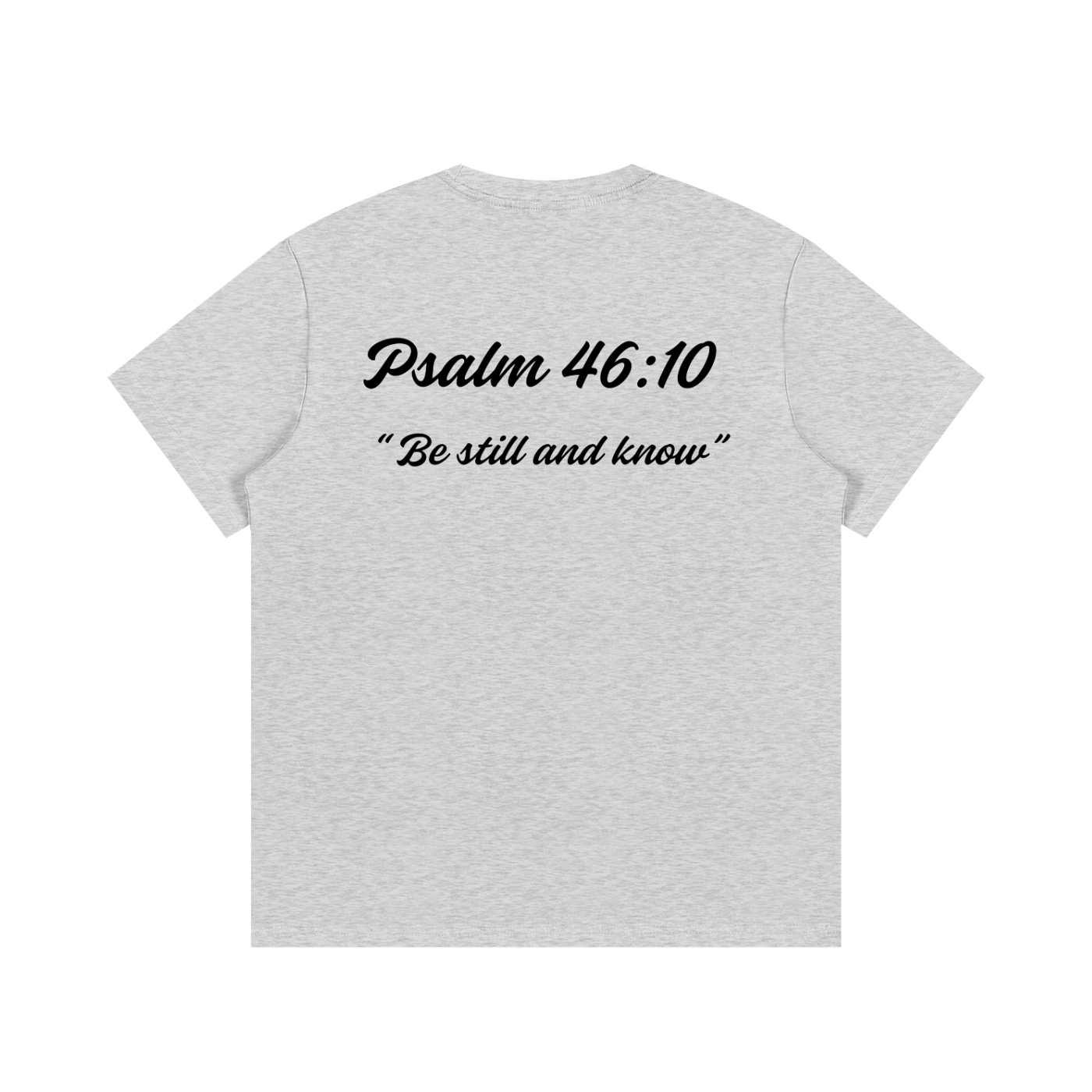 Psalm 46:10 Written-Shirt