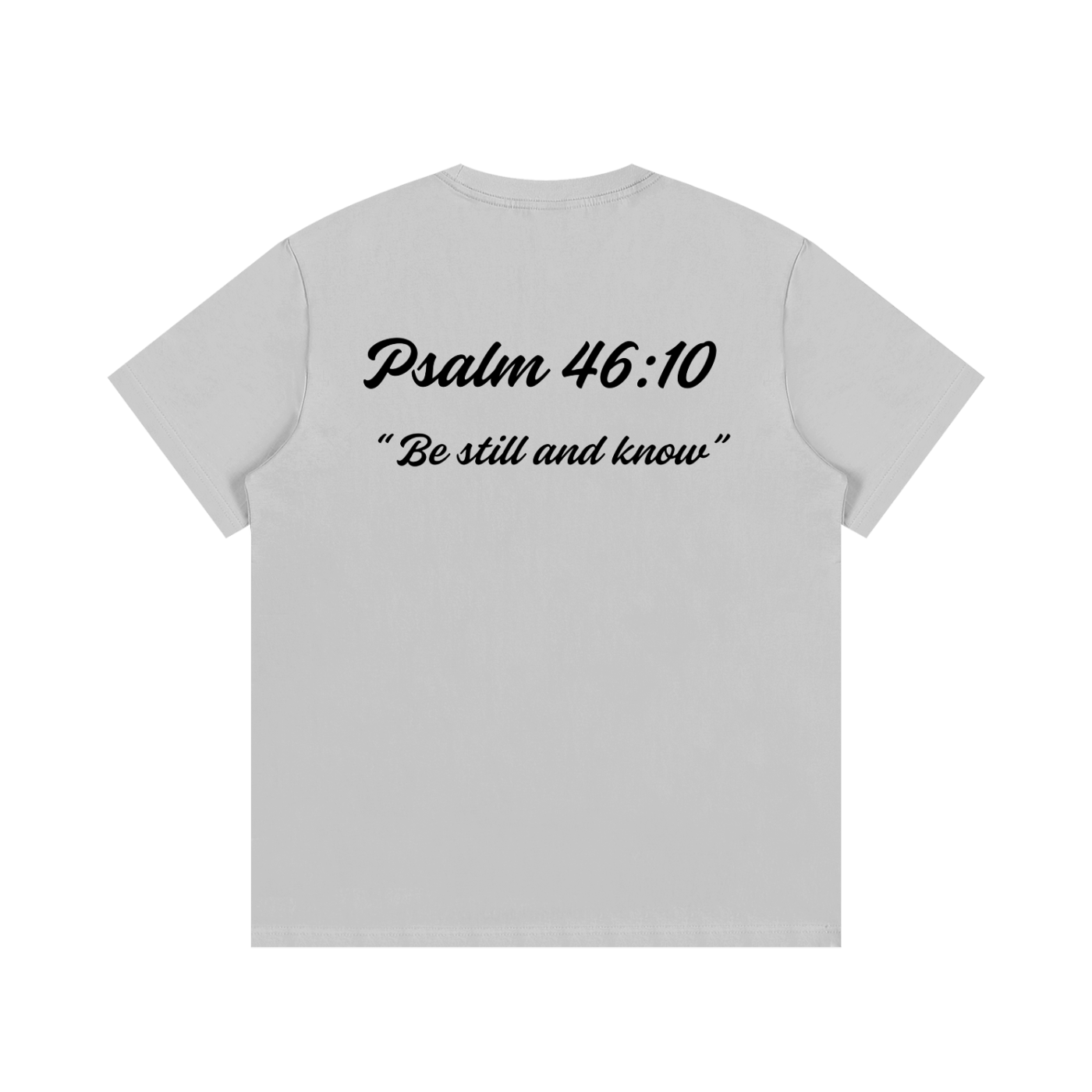 Psalm 46:10 Written-Shirt