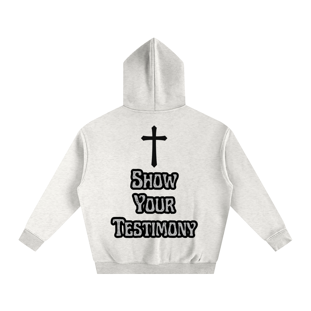 Show Your Testimony Hoodie