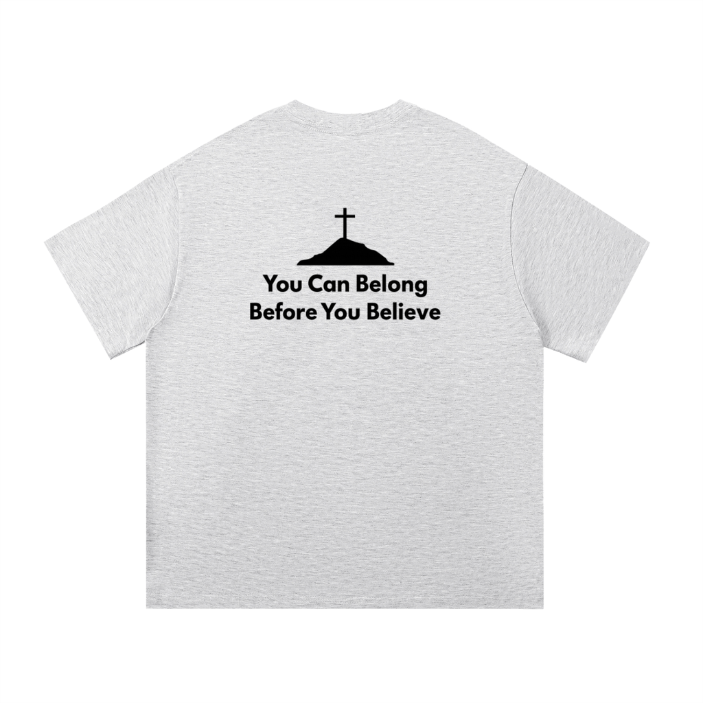 Belong Before you Believe T-Shirt