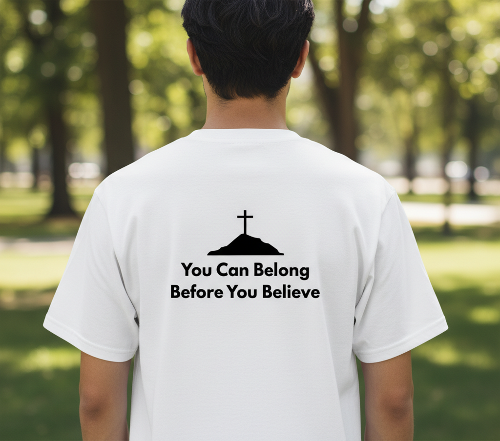 Belong Before you Believe T-Shirt