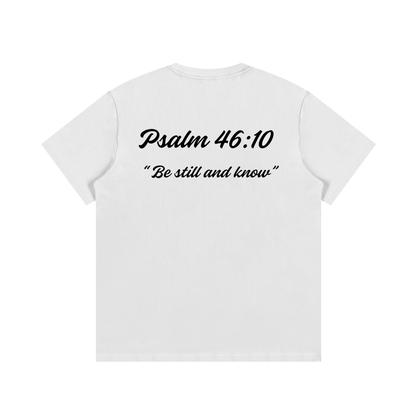 Psalm 46:10 Written-Shirt