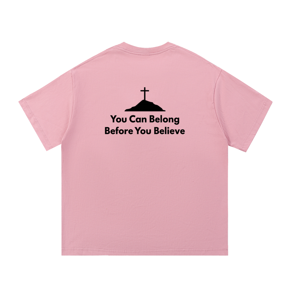 Belong Before you Believe T-Shirt