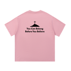 Belong Before you Believe T-Shirt