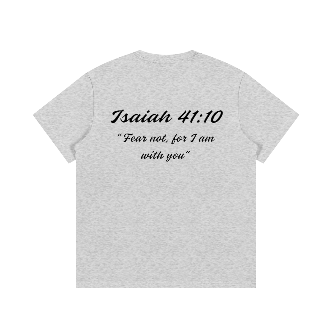 Isaiah 41:10 Written T-Shirt
