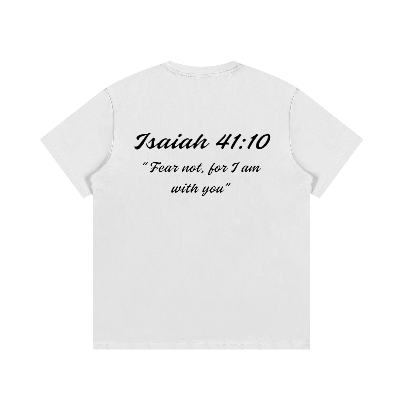 Isaiah 41:10 Written T-Shirt