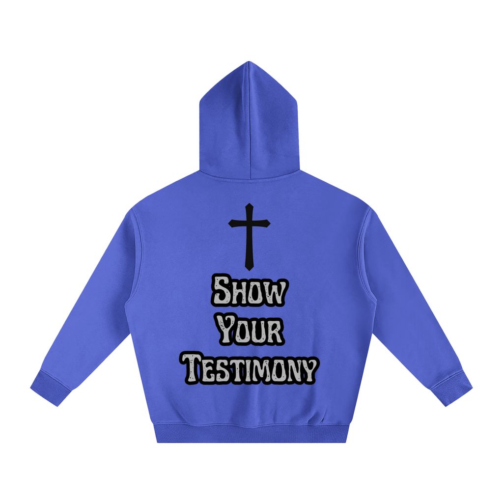 Show Your Testimony Hoodie