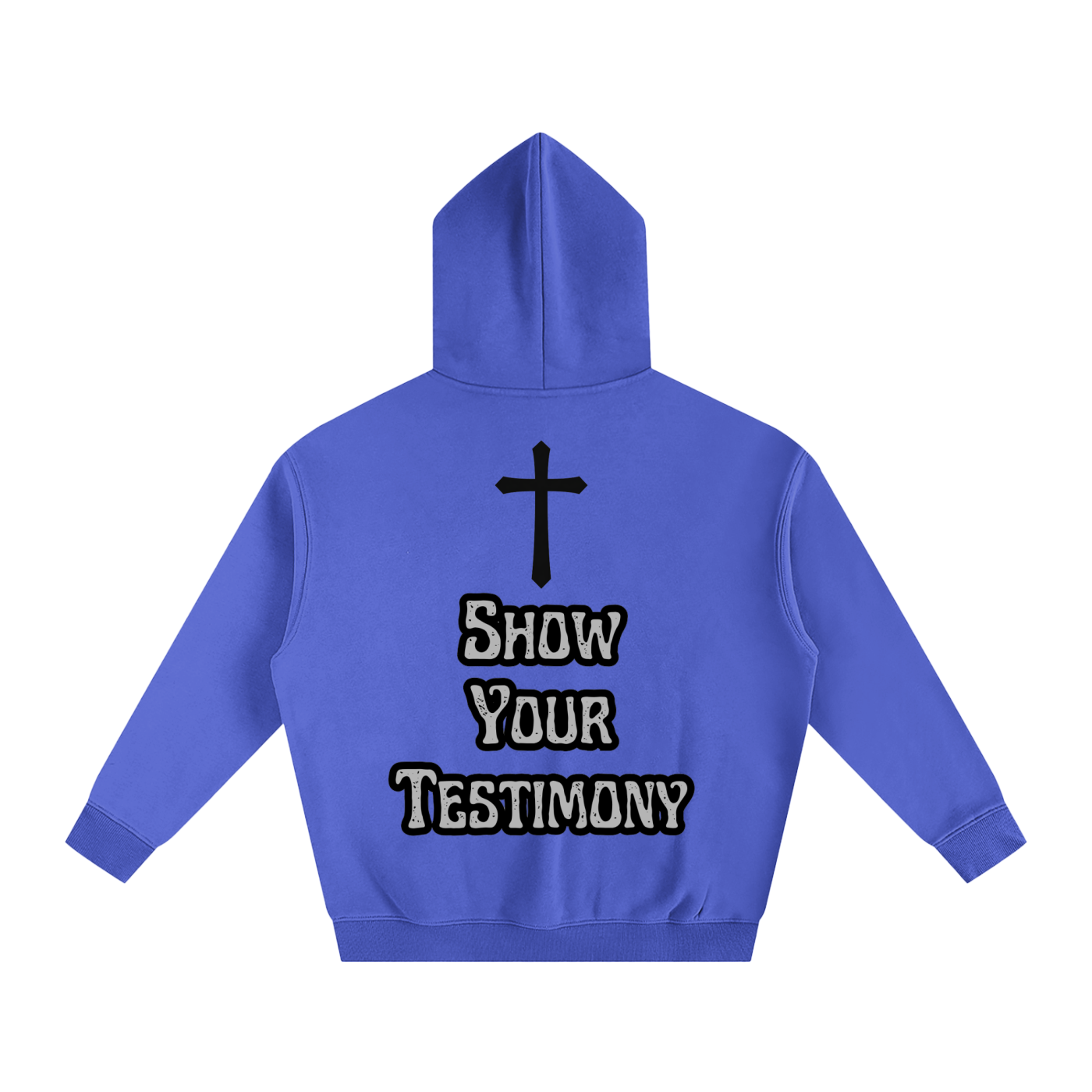 Show Your Testimony Hoodie