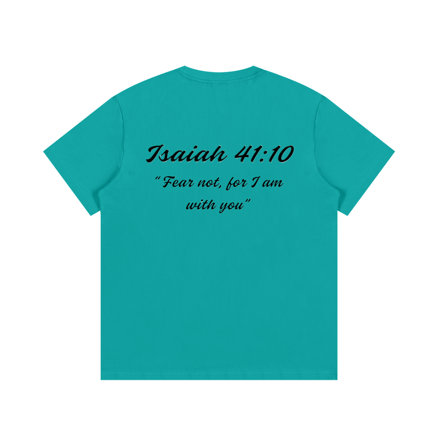 Isaiah 41:10 Written T-Shirt