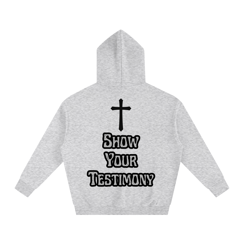 Show Your Testimony Hoodie