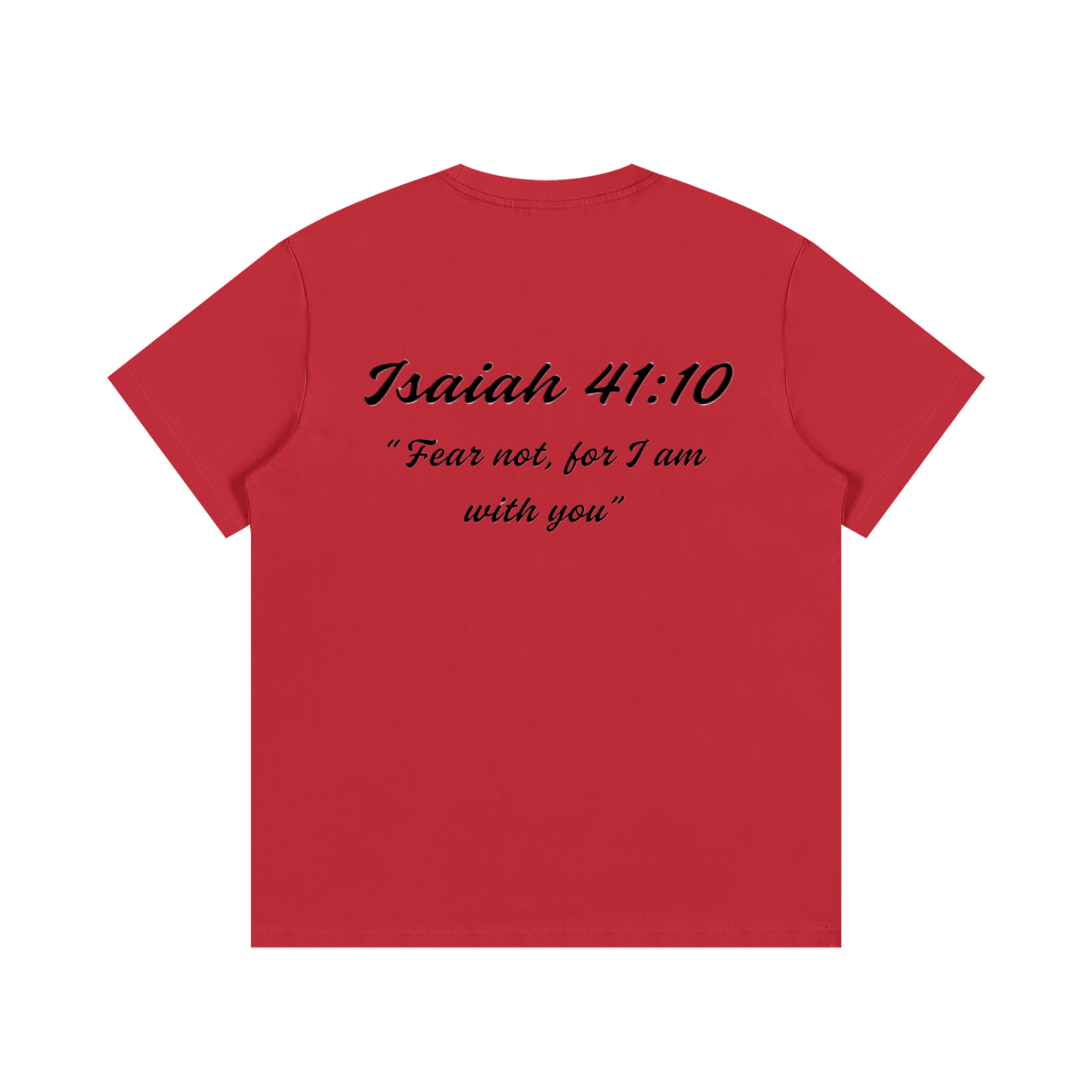 Isaiah 41:10 Written T-Shirt
