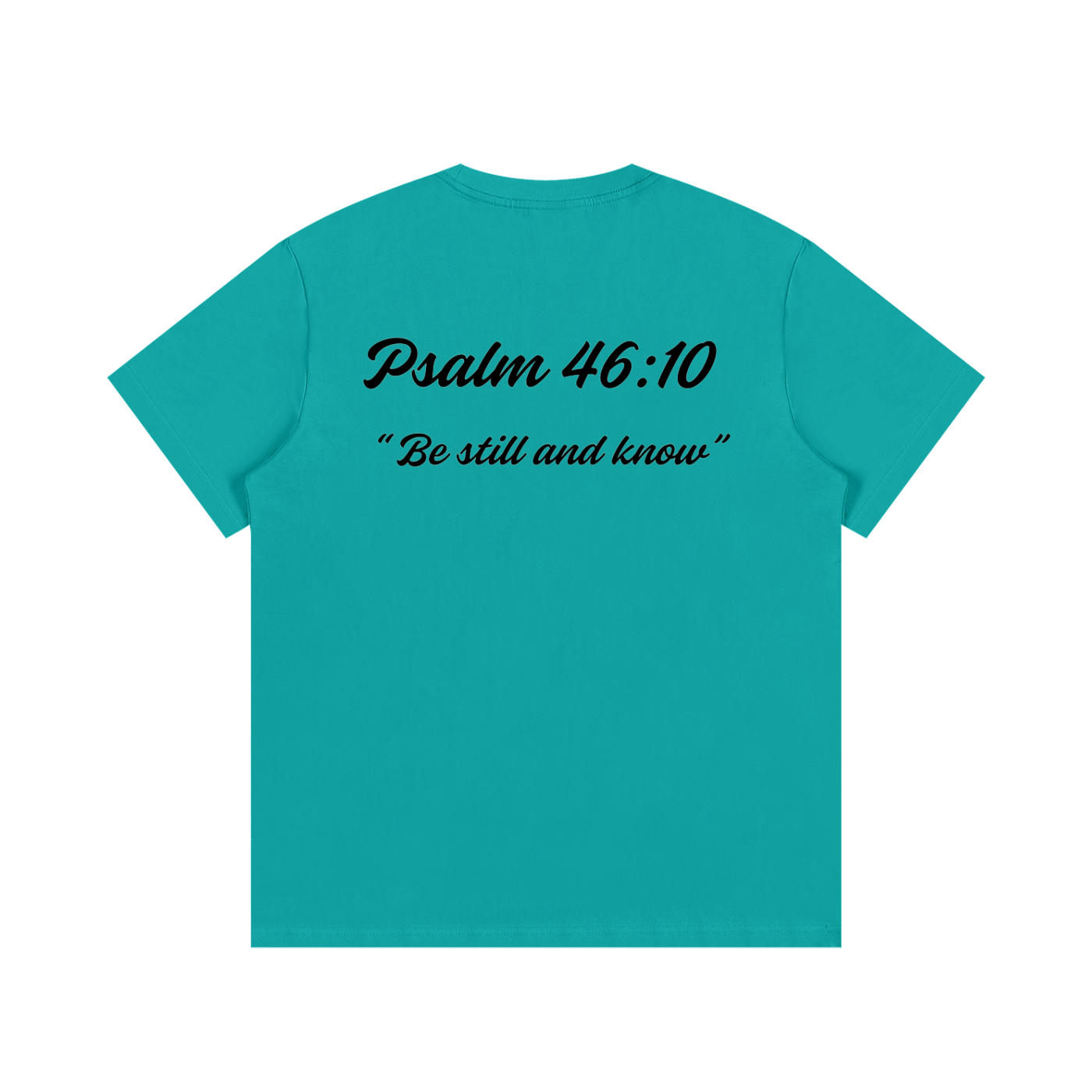 Psalm 46:10 Written-Shirt