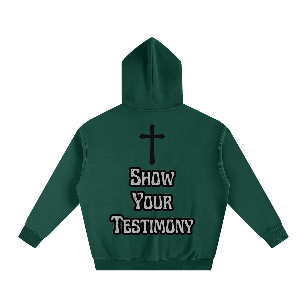 Show Your Testimony Hoodie