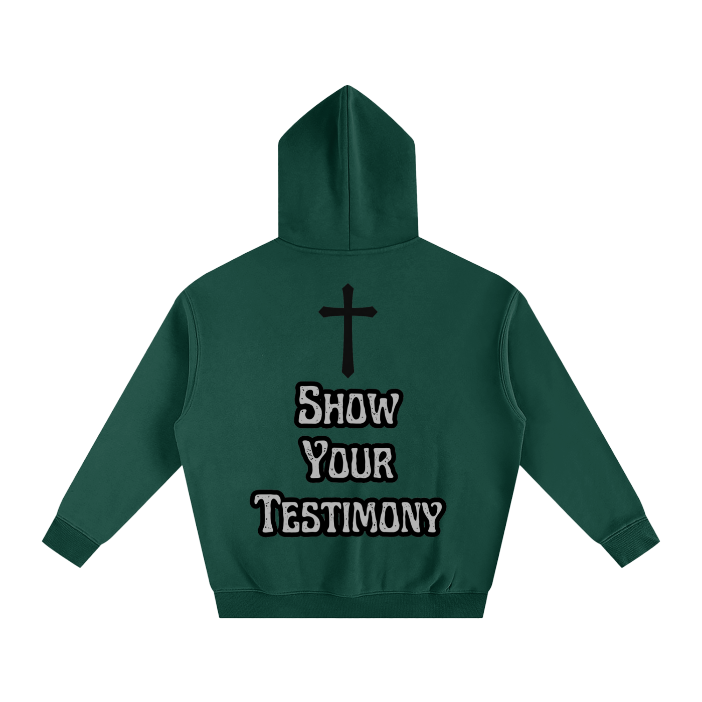 Show Your Testimony Hoodie