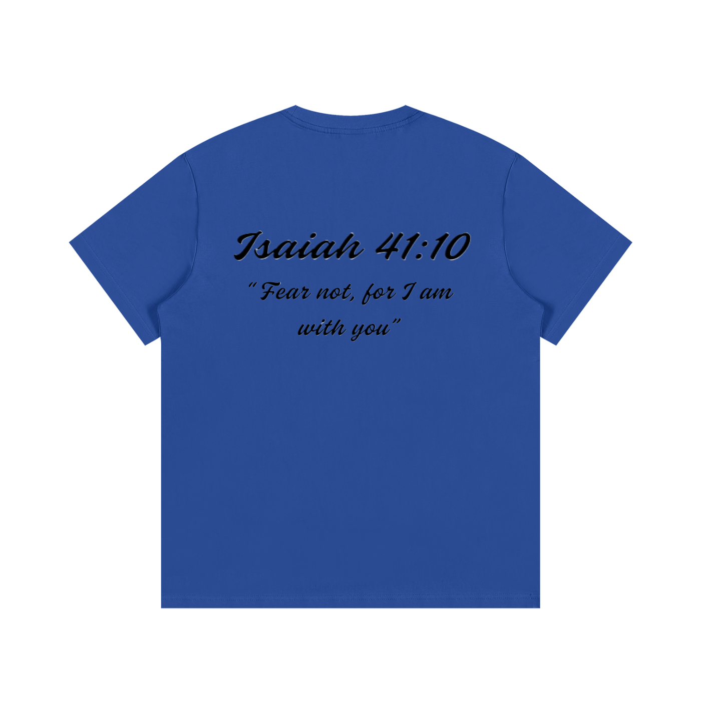 Isaiah 41:10 Written T-Shirt