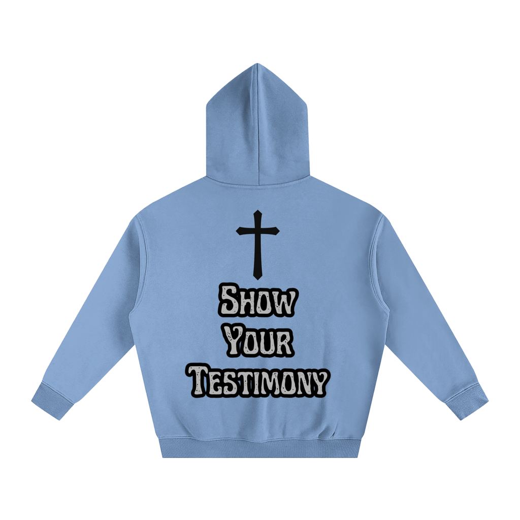 Show Your Testimony Hoodie