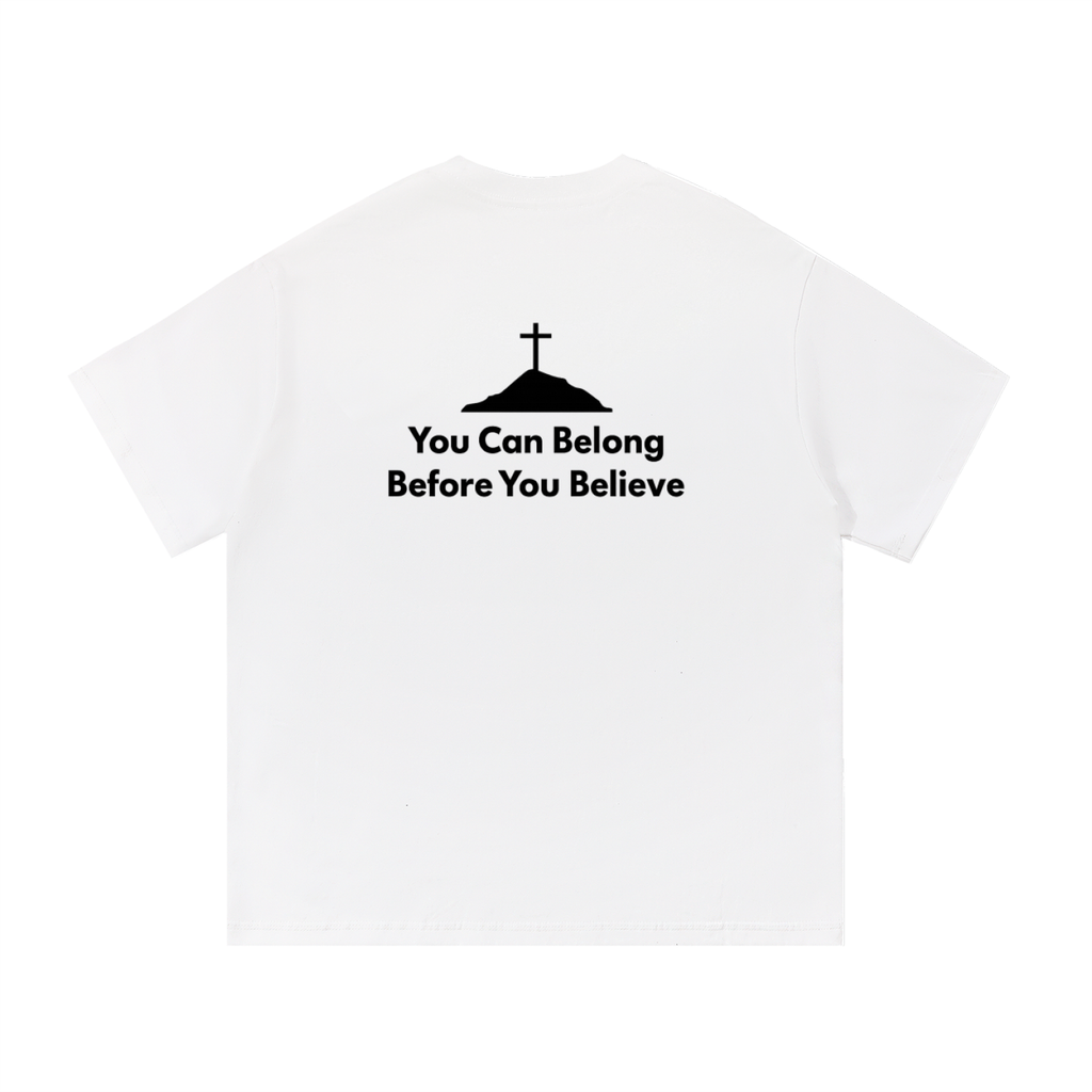 Belong Before you Believe T-Shirt