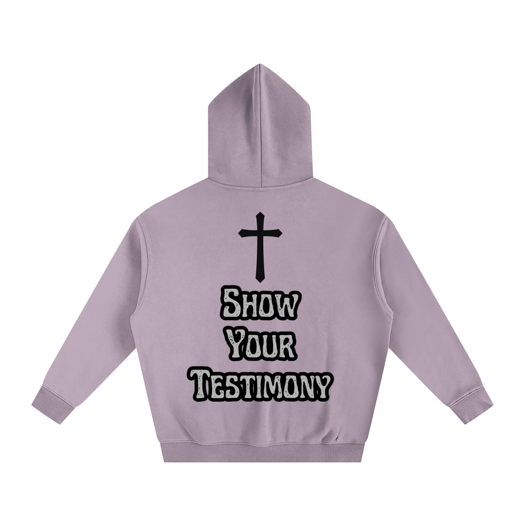 Show Your Testimony Hoodie