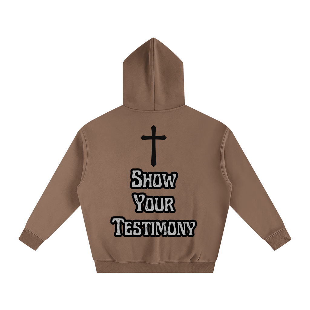 Show Your Testimony Hoodie