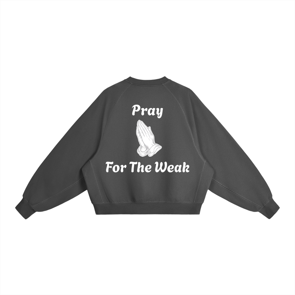 Pray For The Weak Crewneck